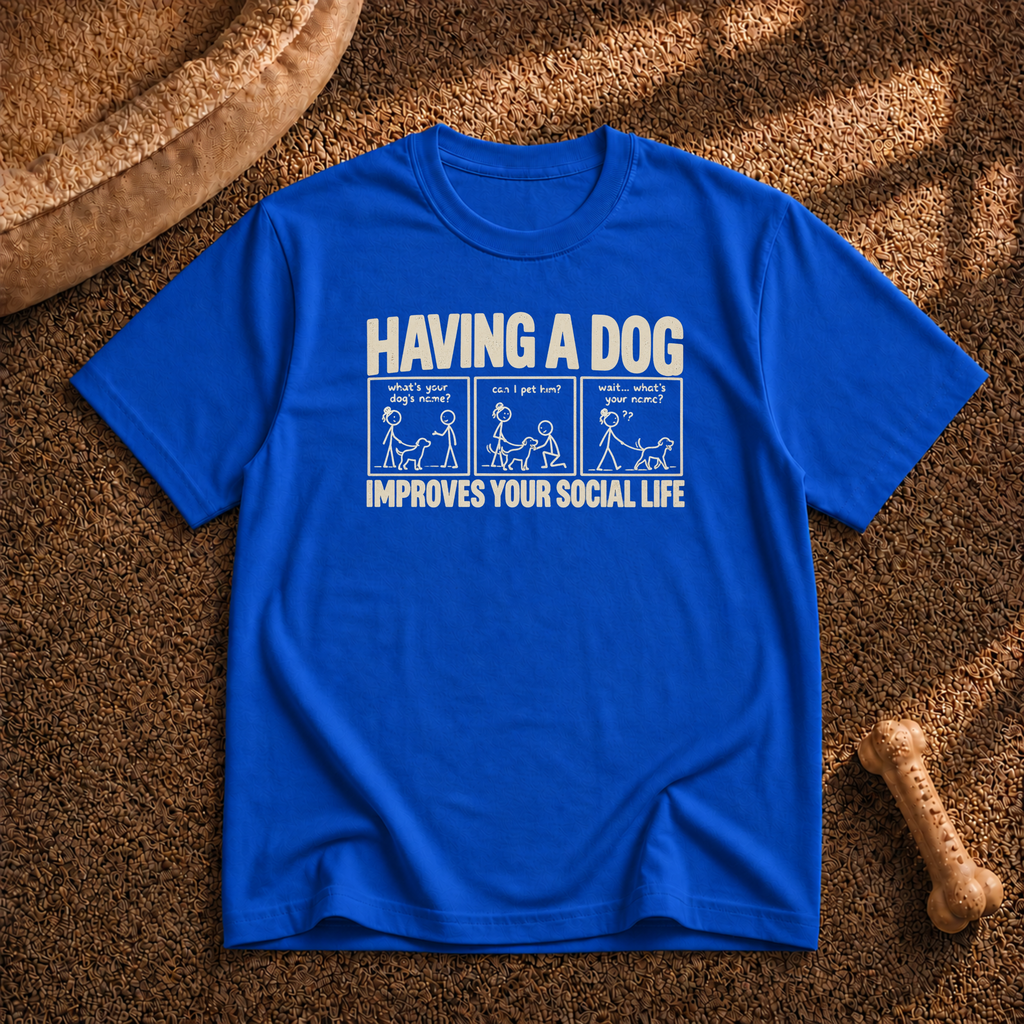 Dogs Improves your social life T-Shirt