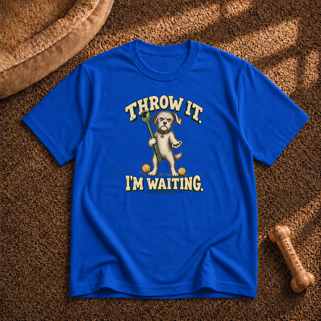Throw It I'm Waiting Dog T-Shirt