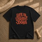 Life Is better with dogs T-Shirt