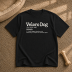 Velcro Dog  T-Shirt