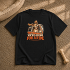 We’re going for a ride T-Shirt