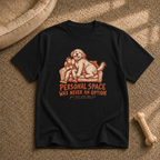 Personal Space Was Never An Option T-shirt