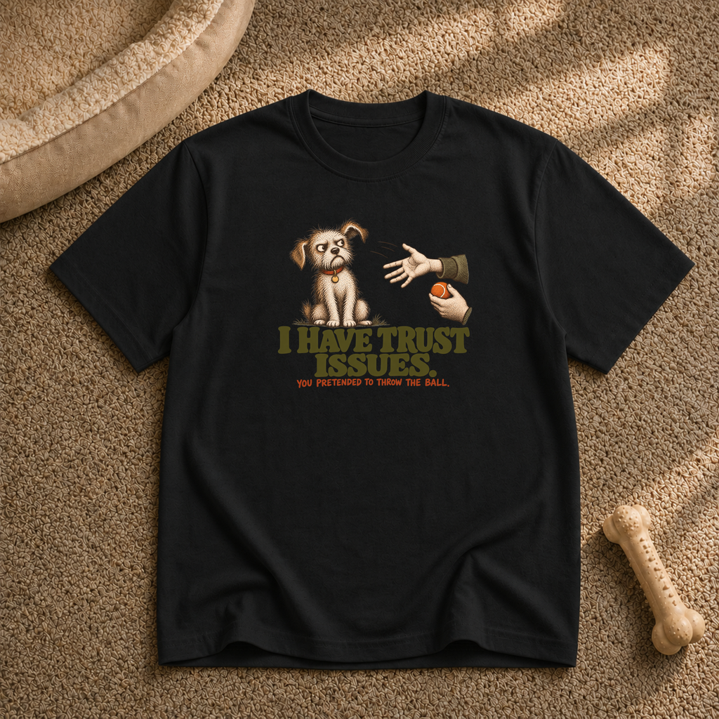 I have trust issues T-shirt