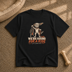 We're Going For A Ride T-shirt
