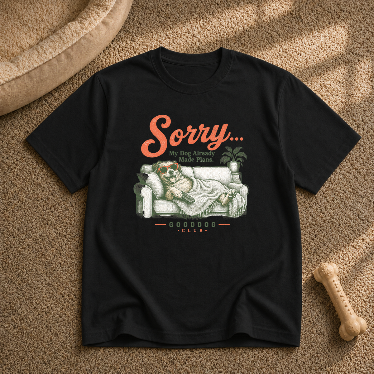 Sorry… My Dog Already Made Plans T-Shirt