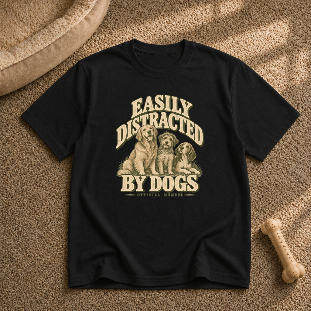 Easily distracted by dogs T-Shirt