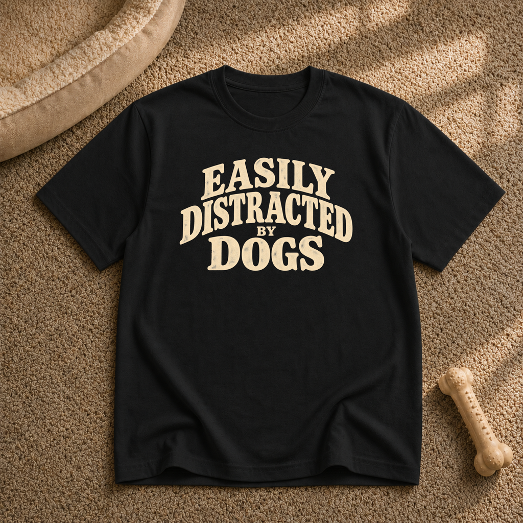 Easily distracted by dogs T-Shirt