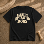 Easily distracted by dogs T-Shirt