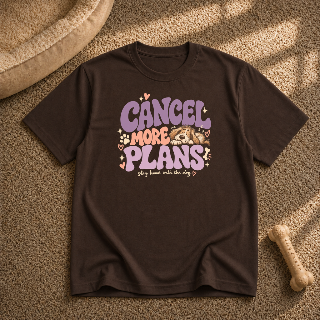 Cancel more plans T-shirt