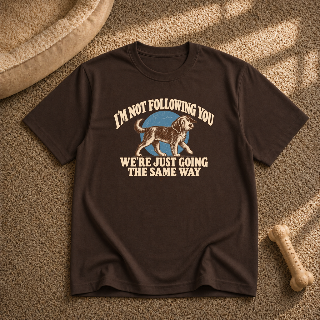 I’m Not Following You T-Shirt