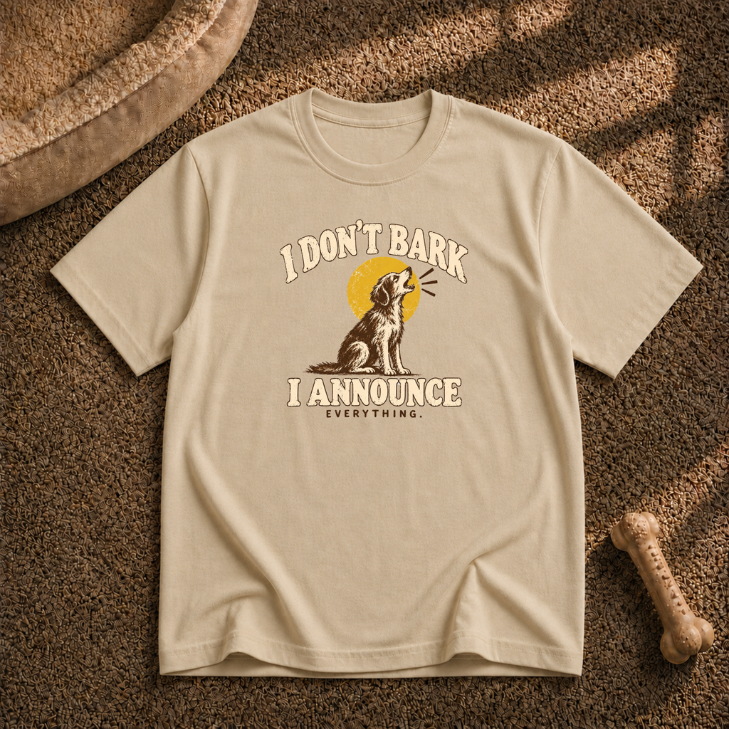 I Don’t Bark T-shirt