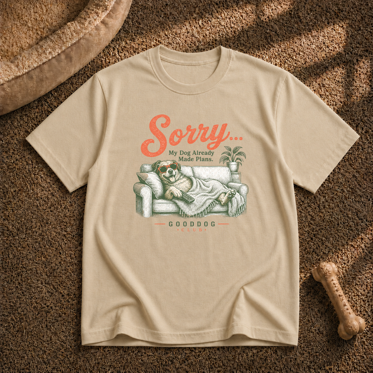 Sorry… My Dog Already Made Plans T-Shirt