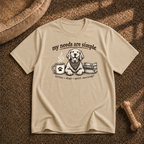 My Needs Are Simple T-Shirt