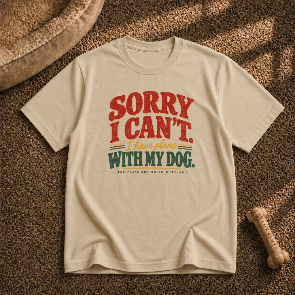Sorry I Can't I Have Plans T-Shirt