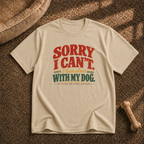 Sorry I Can't I Have Plans T-Shirt