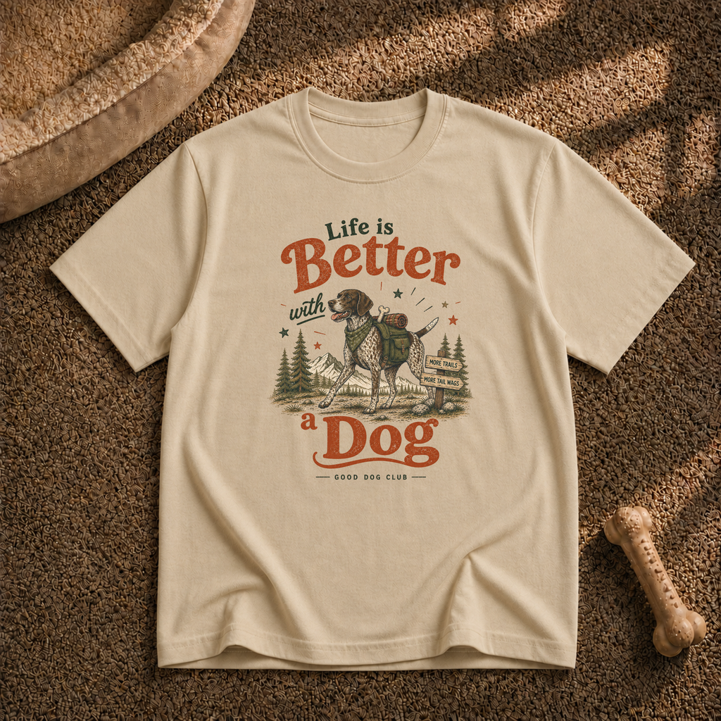 Life Is Better With a Dog T‑Shirt