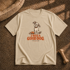 I was a good dog T-Shirt