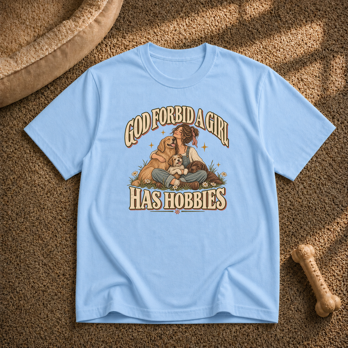 God forbid a girl has hobbies T-Shirt