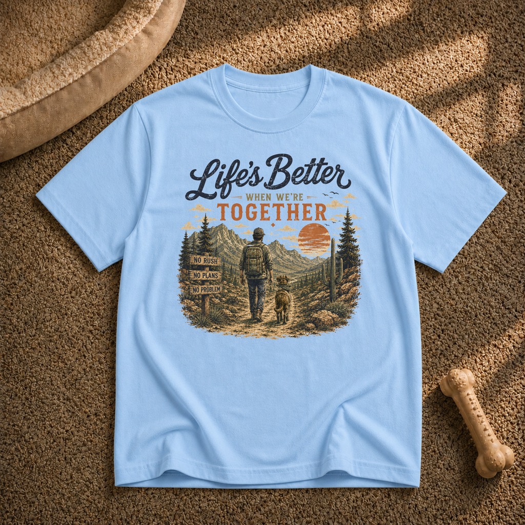 Life’s Better When Together T‑Shirt