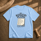 Weekend Plans T-Shirt