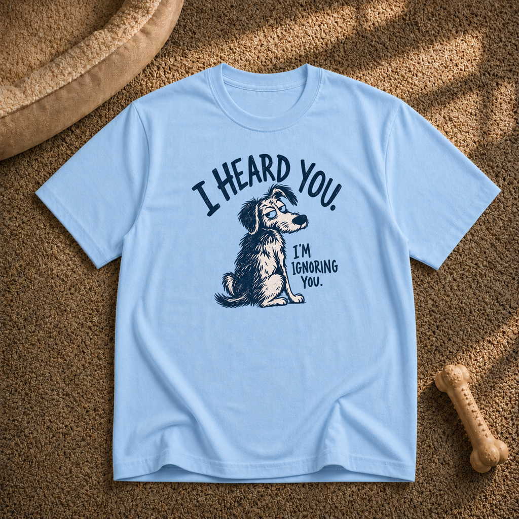 Im ignoring you T-shirt