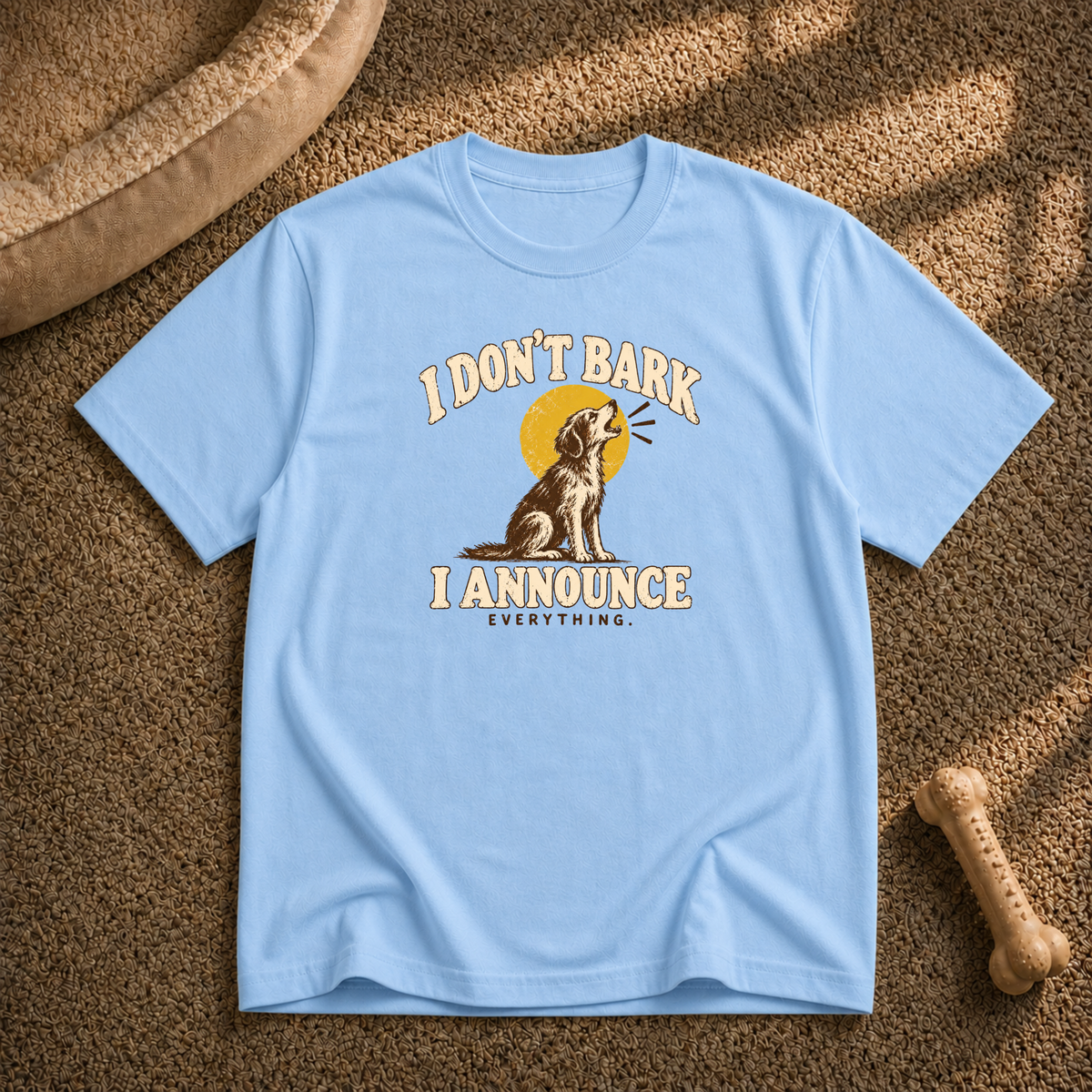 I Don’t Bark T-shirt