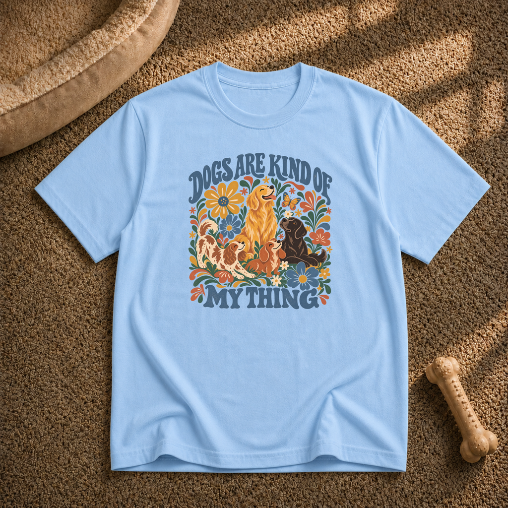 Dogs are kind of my thing T-Shirt