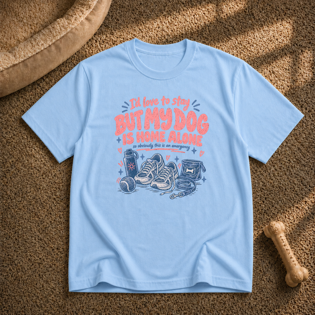 I'd Love to Stay But... T-shirt