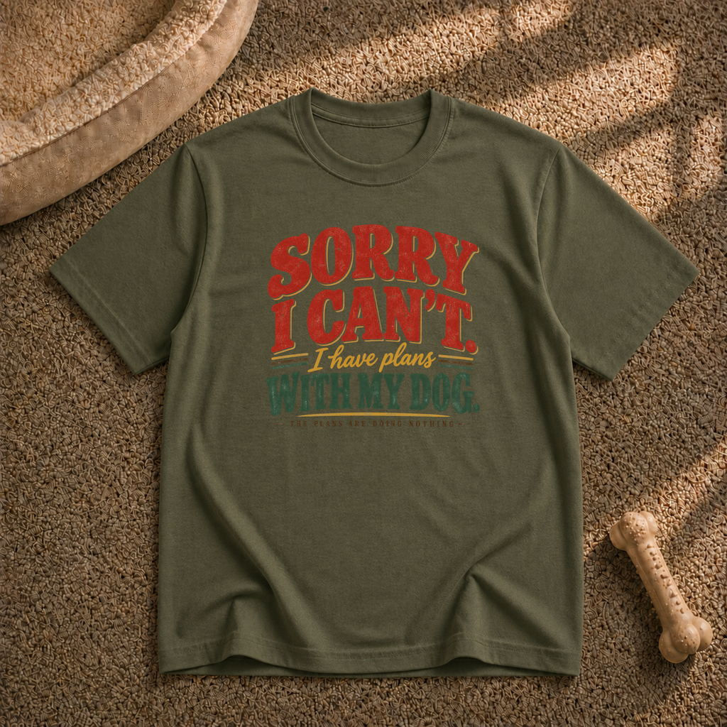 Sorry I Can't I Have Plans T-Shirt