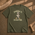 Throw It I'm Waiting Dog T-Shirt