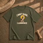 I Don’t Bark T-shirt