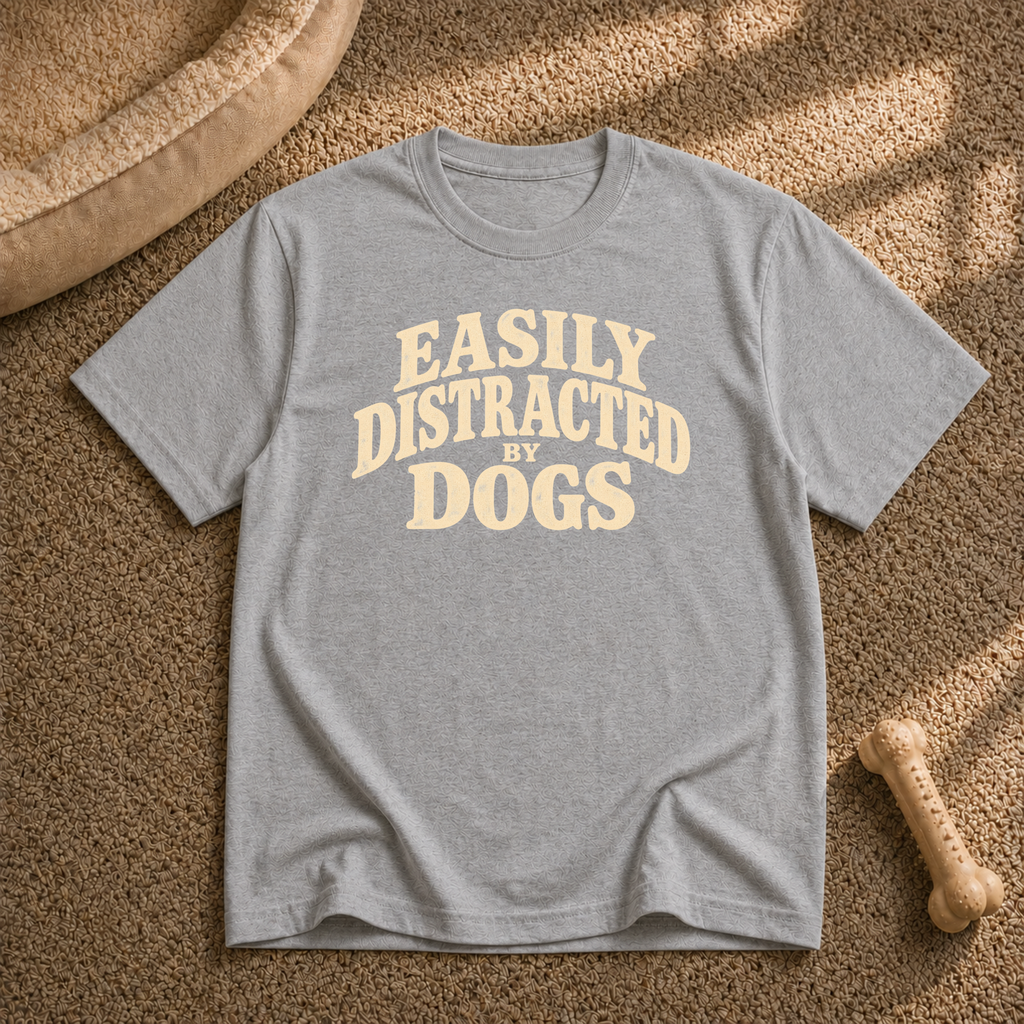 Easily distracted by dogs T-Shirt