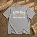 Dogs Improves your social life T-Shirt