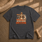 We’re going for a ride T-Shirt