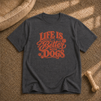 Life Is better with dogs T-Shirt