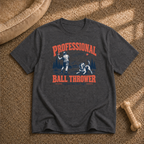 Professional Ball Thrower T-Shirt