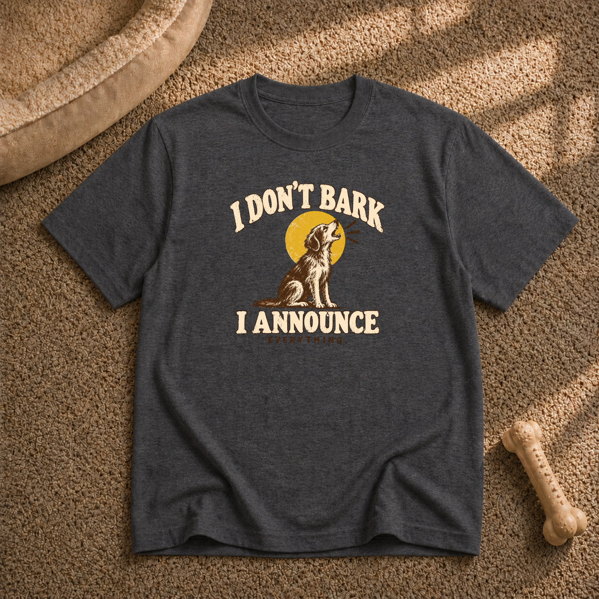 I Don’t Bark T-shirt