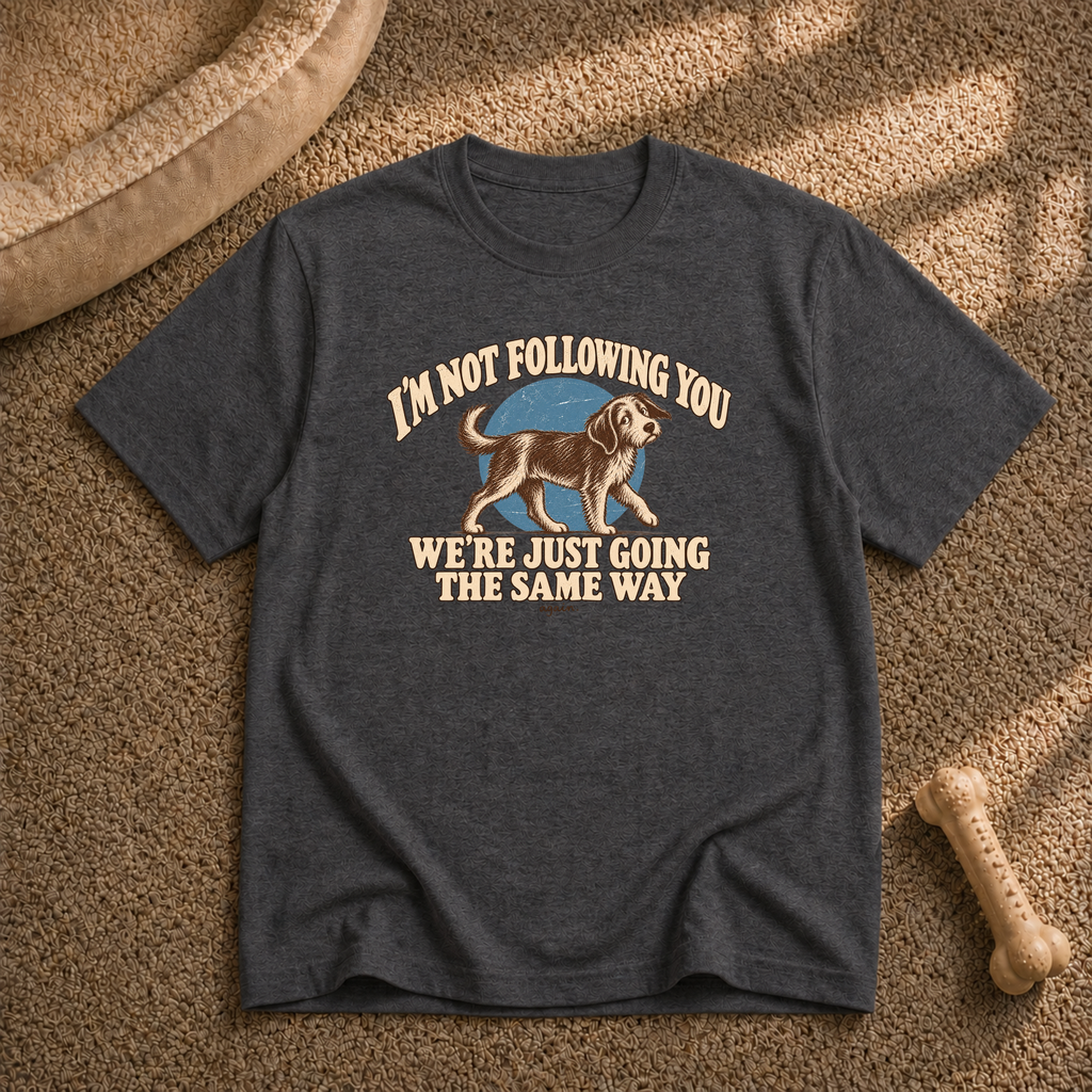 I’m Not Following You T-Shirt