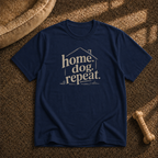 Home. Dog. Repeat. T-Shirt