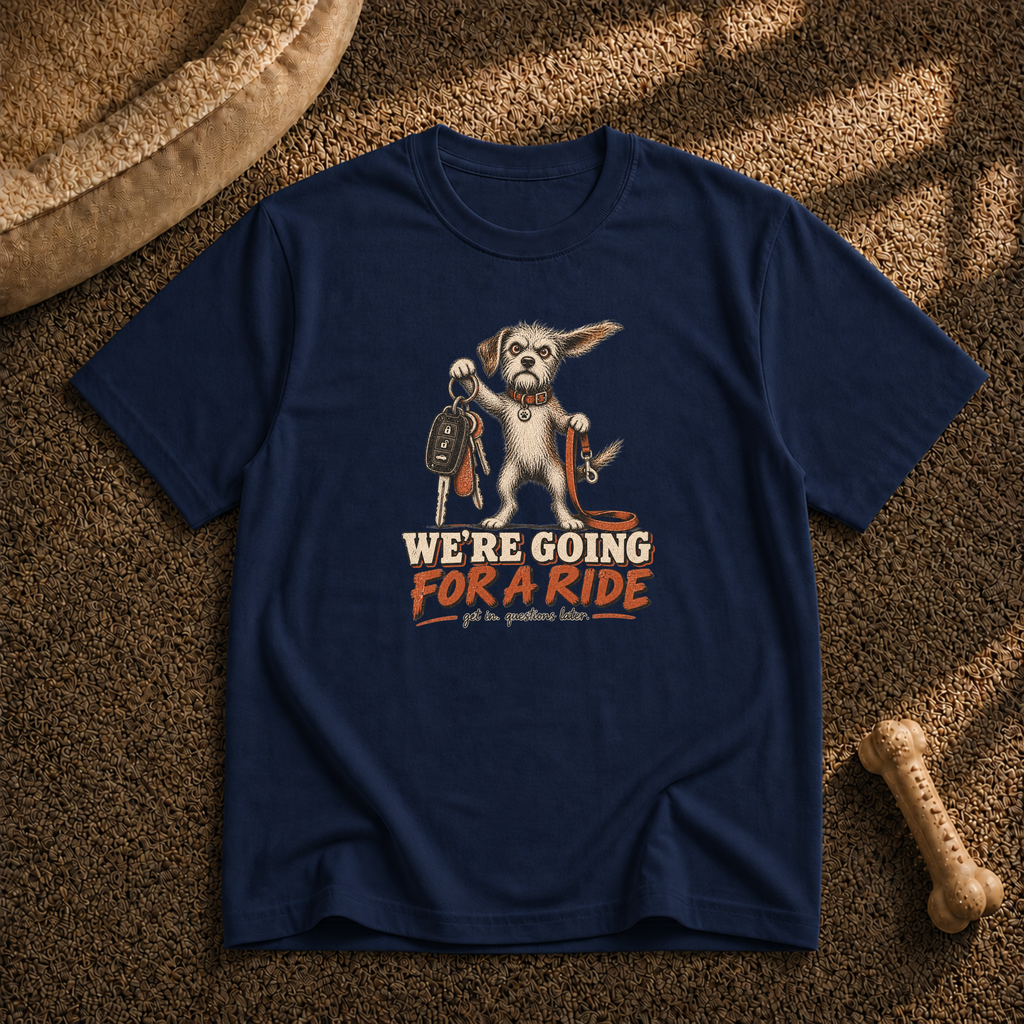 We're Going For A Ride T-shirt