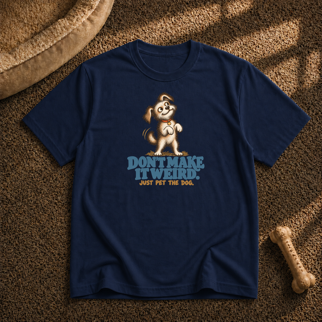 Don’t make It weird T-shirt