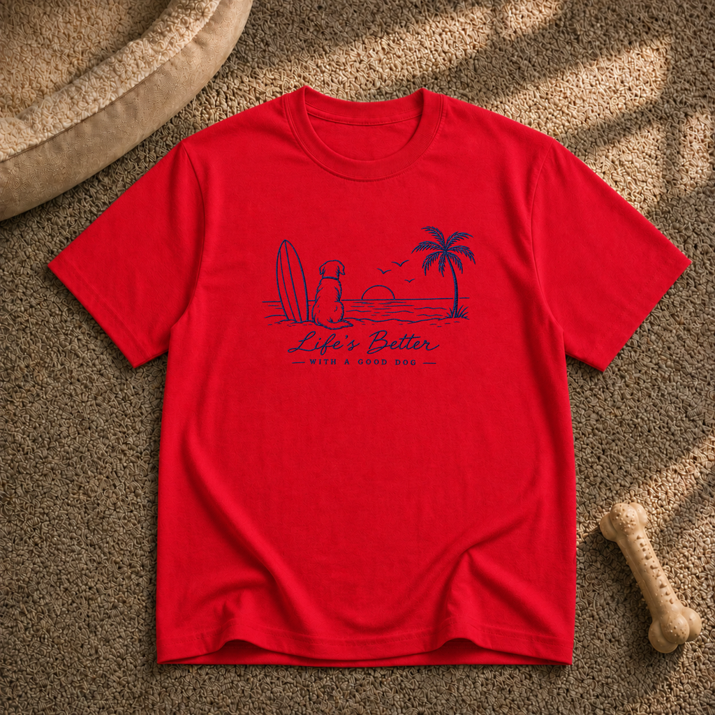 Life's Better T-shirt