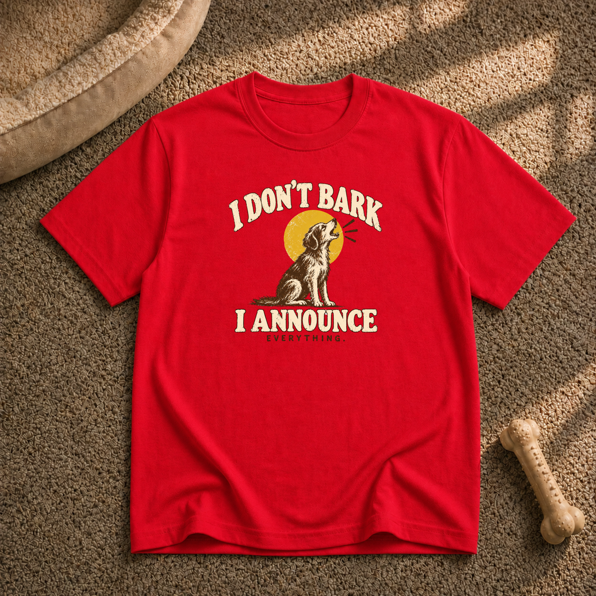 I Don’t Bark T-shirt