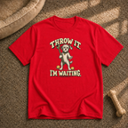 Throw It I'm Waiting Dog T-Shirt