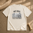 My Dog Calls the Shots T-shirt