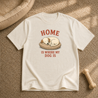 Home Is Where My Dog Is T-shirt