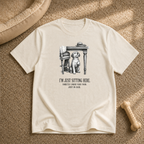 I’m Just Sitting Here T-shirt