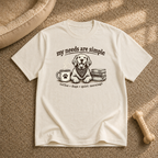My Needs Are Simple T-Shirt