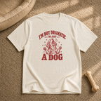I'm not dramatic T-Shirt