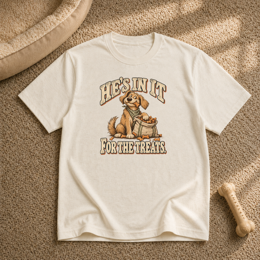 Hes in it for treats T-Shirt